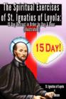 Image for Spiritual Exercises of St. Ignatius of Loyola:: 15 Day Retreat in Order by Day and Hour (illustrated)