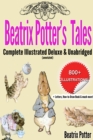 Image for Beatrix Potter&#39;s Tales Complete Illustrated Deluxe &amp; Unabridged: (annotated)