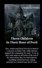 Image for Three Children in Their Hour of Peril : A Horror Story