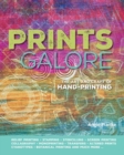 Image for Prints galore : The art and craft of hand-printing