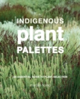 Image for Indigenous Plant Palettes
