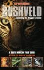 Image for The Bushveld: a South African field guide, including the Kruger Lowveld