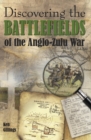 Image for Discovering the battlefields of the Anglo-Zulu War