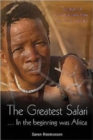 Image for The Greatest Safari : In the Beginning Was Africa: the Story of Evolution Seen from the Savannah