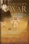 Image for Kruger&#39;s war  : the truth behind the myths of the Boer War