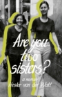 Image for Are You Two Sisters? : A Memoir