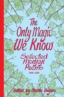 Image for The Only Magic We Know : Selected Modjaji Poems 2004 to 2020