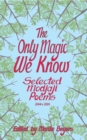 Image for The Only Magic We Know: Selected Modjaji Poems 2004 to 2020