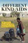 Image for Different Kind of AIDS: Folk and Lay Theories in South African Townships