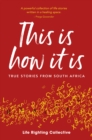 Image for This is how it is : True stories from South Africa