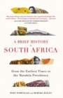 Image for A Brief History of South Africa : From Earliest Times to the Mandela Presidency