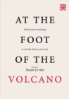 Image for At the foot of the volcano : Refletions on teaching at a South African university