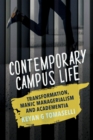 Image for Contemporary campus life  : transformation, manic managerialism and academentia