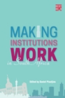 Image for Making Institutions Work in South Africa