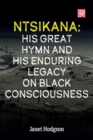 Image for Ntsikana  : his great hymn and his enduring legacy on Black consciousness