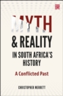 Image for Myth and Reality in South Africa&#39;s History