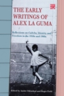 Image for The Early Writings of Alex La Guma
