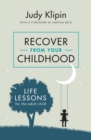 Image for Recover from your Childhood : Life Lessons for Adult Children