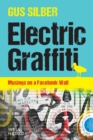 Image for Electric Graffiti : Musings on a Facebook Wall