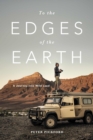Image for To the Edges of the Earth : A Journey into Wild Land