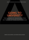 Image for Going to University. The Influence of Higher Education on the Lives of Young South Africans: The Influence of Higher Education on the Lives of Young South Africans