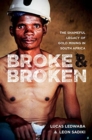 Image for Broke and broken : The shameful legacy of gold mining in South Africa