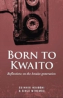 Image for Born to Kwaito : Reflections on the Kwaito generation