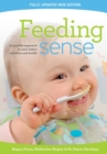Image for Feeding sense : A sensible approach to your baby&#39;s nutrition and health