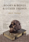 Image for Books &amp; Bones &amp; Other Things