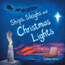 Image for Ships, Sleighs and Christmas Lights : The Origins of Saint Nicholas