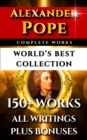 Image for Alexander Pope Complete Works - World&#39;s Best Collection: 150+ Works All Poetry, Poems, Prose, Iliad, Odyssey &amp; Rarities Plus Biography