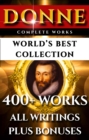 Image for John Donne Complete Works - World&#39;s Best Collection: 400+ Works - All Poems, Love Poetry, Holy Sonnets, Devotions, Meditations, English Poems, Sermons Plus Biographies, Annotations  and Bonuses
