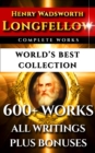 Image for Longfellow Complete Works - World&#39;s Best Collection: 600+ Works - All Henry Wadsworth Longfellow Poems, Poetry, Translations, Novels Including Evangeline, Hiawatha, Hyperion, Inferno Plus Biography &amp; Bonuses