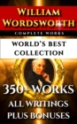 Image for William Wordsworth Complete Works - World&#39;s Best Collection: 300+ Works - All Poems, Poetry, Major &amp; Minor Works, Rarities, Prose Works Plus Biography and Bonuses