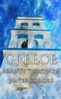Image for Greece Beauty Through Watercolors