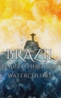 Image for Brazil Beauty Through Watercolors