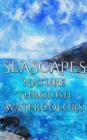 Image for Seascapes - Nature through Watercolors
