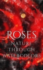 Image for Roses - Nature through Watercolors