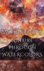 Image for Mountains - Nature Through Watercolors.