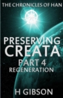 Image for Chronicles of Han: Preserving Creata: Part 4: Regeneration