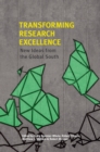 Image for Transforming Research Excellence: New Ideas from the Global South