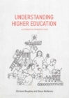 Image for Understanding Higher Education: Alternative Perspectives