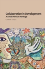 Image for Collaboration in Development: A South African Heritage