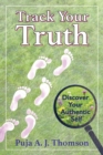 Image for Track Your Truth : Discover Your Authentic Self
