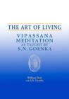 Image for The art of living: Vipassana meditation as taught by S.N. Goenka