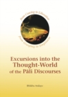 Image for Excursions into the Thought-world of the Pali Discources