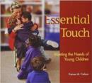 Image for Essential Touch : Meeting the Needs of Young Children