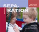 Image for Separation : Supporting Children in Their Preschool Transitions