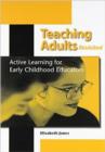 Image for Teaching Adults, Revisited : Active Learning for Early Childhood Educators