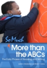 Image for So Much More than the ABCs : The Early Phases of Reading and Writing